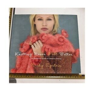 Knitting Never Felt Better Nicky Epstein Felting Guide Hardcover Craft Book